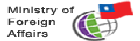 Open new window for Ministry of Foreign Affairs Republic of China (TAIWAN)